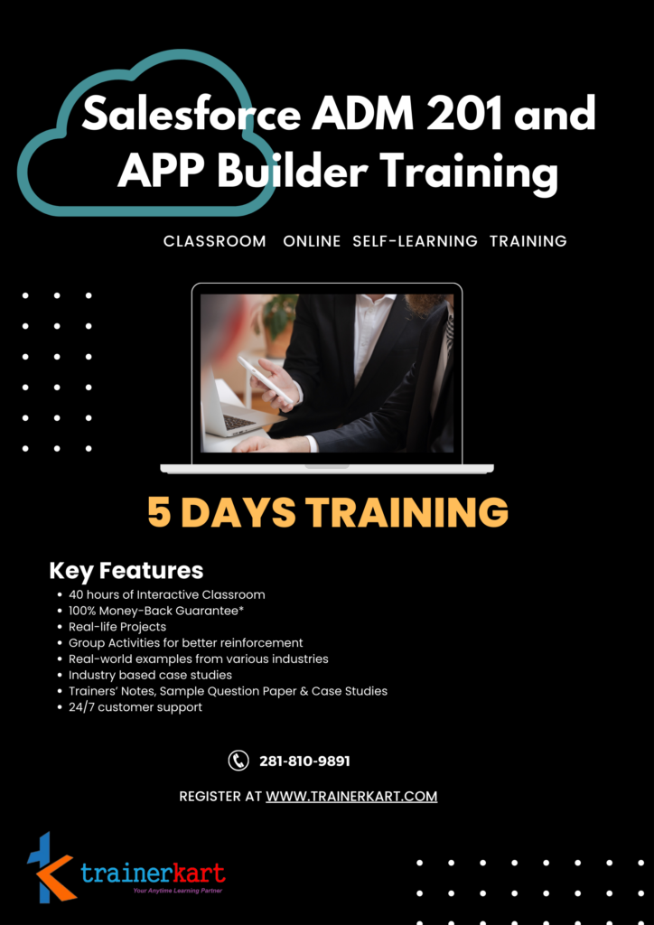 Salesforce ADM 201 And APP Builder Training - Trainerkart